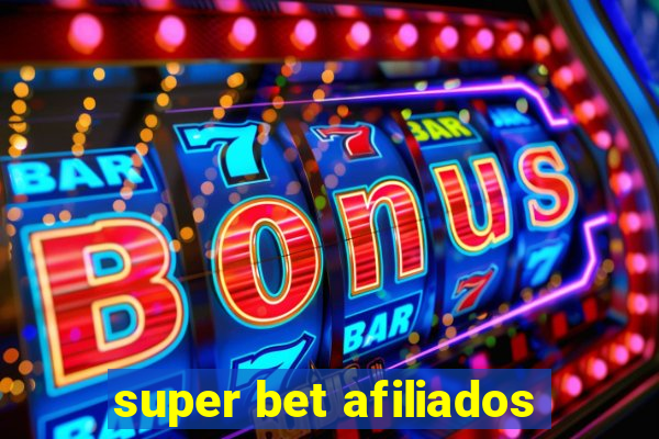 super bet afiliados